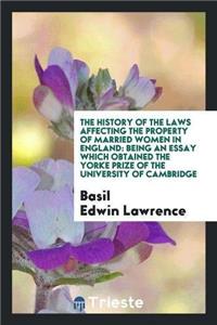 History of the Laws Affecting the Property of Married Women in England