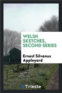 Welsh Sketches, Second Series