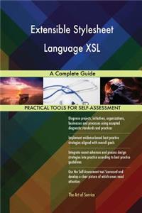 Extensible Stylesheet Language XSL A Complete Guide