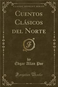 Cuentos ClÃ¡sicos del Norte (Classic Reprint)