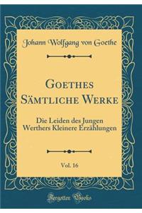 Goethes Sämtliche Werke, Vol. 16