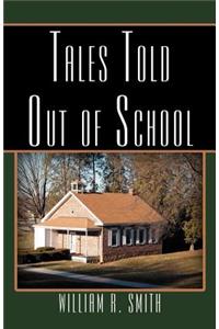 Tales Told Out of School