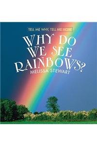 Why Do We See Rainbows?