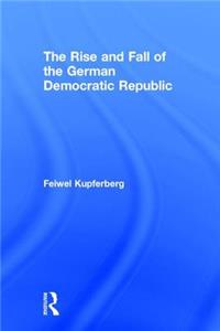 Rise and Fall of the German Democratic Republic