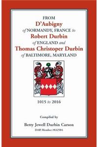 From D'Aubigny of Normandy, France to Robert Durbin of England and Thomas Christoper Durbin of Baltimore, Maryland