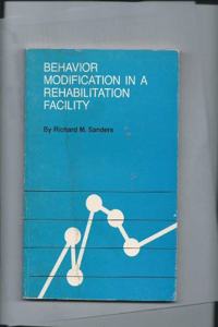 Behavior Modification in a Rehabilitation Facility