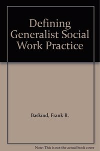Defining Generalist Social Work Practice