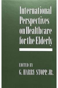 International Perspectives on Healthcare for the Elderly