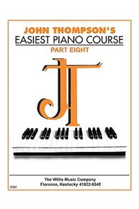 John Thompson's Easiest Piano Course - Part 8 - Book Only