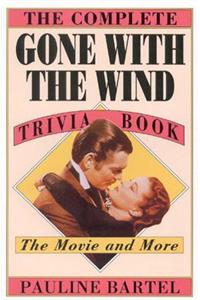 The Complete Gone with the Wind Trivia Book