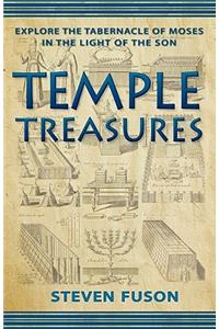 Temple Treasures Explore the Tabernacle of Moses in the Light of the Son