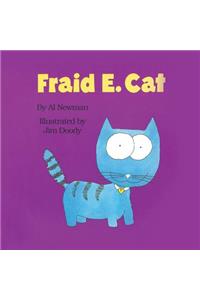 Fraid E. Cat