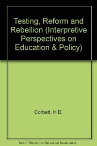 Testing, Reform, and Rebellion