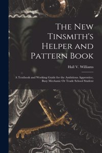 New Tinsmith's Helper and Pattern Book