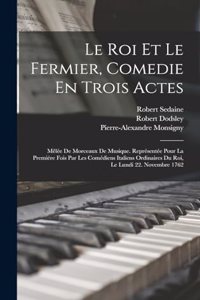 Le Roi Et Le Fermier, Comedie En Trois Actes
