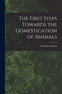 First Steps Towards the Domestication of Animals