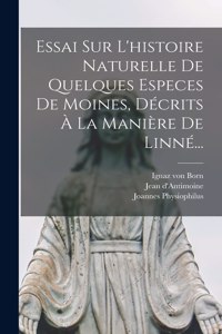 Essai Sur L'histoire Naturelle De Quelques Especes De Moines, Décrits À La Manière De Linné...