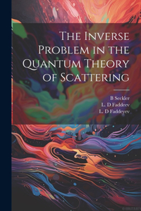 Inverse Problem in the Quantum Theory of Scattering