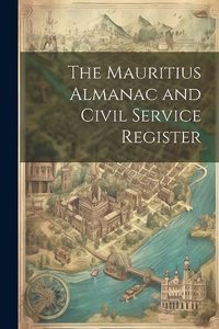 The Mauritius Almanac and Civil Service Register