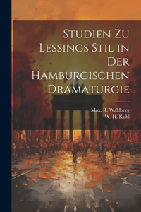 Studien Zu Lessings Stil in der Hamburgischen Dramaturgie
