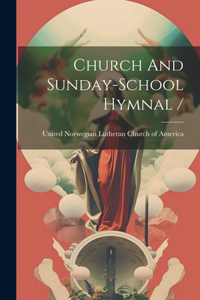 Church And Sunday-school Hymnal /