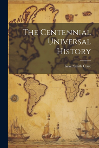 Centennial Universal History