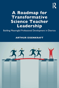 A Roadmap for Transformative Science Teacher Leadership