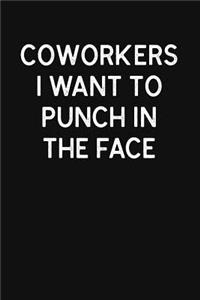 Coworkers I Want to Punch in the Face