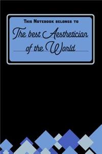 This Notebook Belongs to the Best Aesthetician of the World