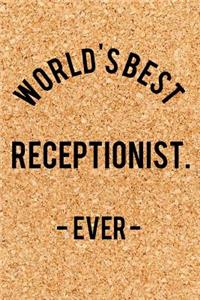 World's Best Receptionist. - Ever -