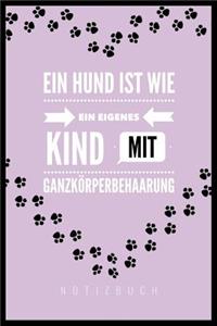 Ein Hund Ist Wie Ein Eigenes Kind Mit Ganzkörperbehaarung: A5 Punkteraster Notizbuch für Hundebesitzer - Hundeliebhaber - Geschenk - Journal - Geburtstagsgeschenk