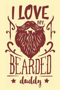 I Love My Bearded Daddy: Blank Lined Journals for Kids (Cute Gifts for Boys)