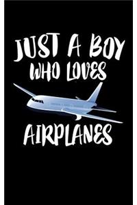 Just A Boy Who Loves Airplanes