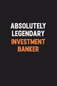 Absolutely Legendary Investment banker