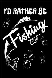 I'd Rather Be Fishing