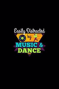 Easily Distracted By Music & Dance