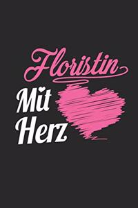 Floristin Mit Herz: A5 Liniertes - Notebook - Notizbuch - Taschenbuch - Journal - Tagebuch - Ein lustiges Geschenk für Freunde oder die Familie und die beste Floristin 