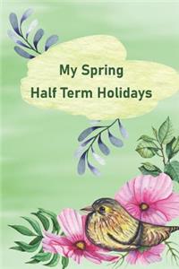 My Spring Half Term Holidays