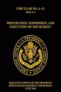 OMB Circular No. A-11 Preparation, Submission, and Execution of the Budget