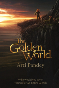 Golden World: Who would you save? Yourself or an Entire World?