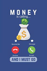 Money Is Calling And I Must Go