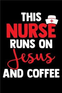 This Nurse Runs On Jesus And Coffee