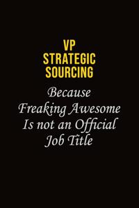 VP strategic sourcing Because Freaking Awesome Is Not An Official Job Title