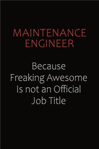 Maintenance Engineer Because Freaking Awesome Is Not An Official job Title