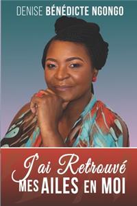 J'ai retrouvé mes ailes en moi