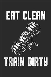 Eat Clean Train Dirty