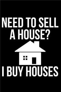 Need to Sell a House? I Buy Houses