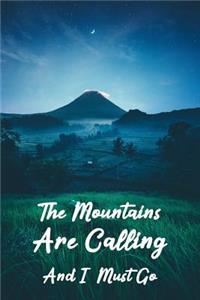 The Mountains Are Calling and I Must Go