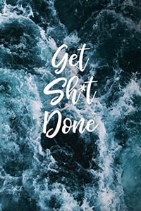 Get Sh*t Done