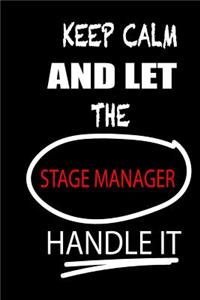 Keep Calm and Let the Stage Manager Handle It